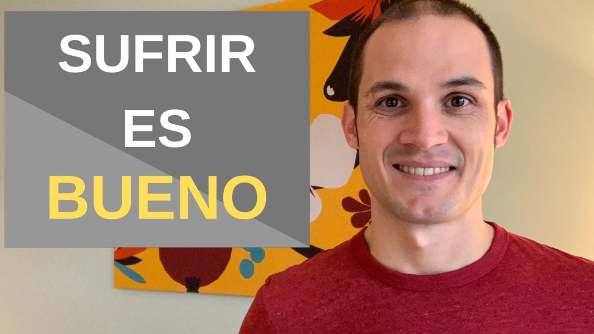 Es Bueno Sufrir