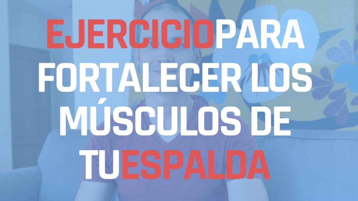 Ejercicio Para Fortalecer Los Musculos De La Espalda